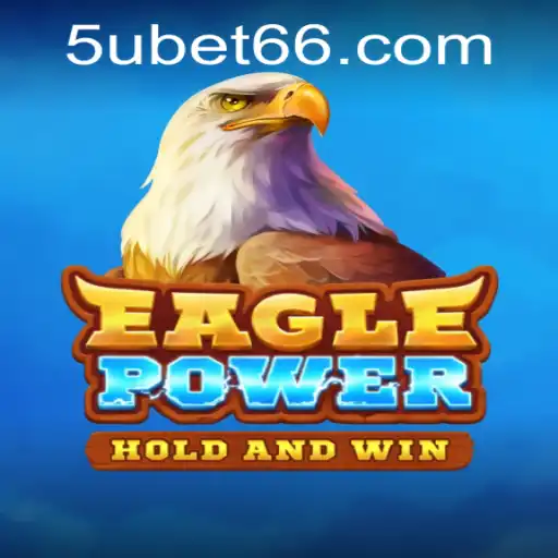 EaglePower: A Thrilling Adventure in the World of 5ubet